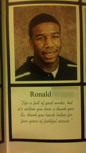 also saw a good yearbook quote from a friend of mine.