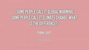 quote-Frank-Luntz-some-people-call-it-global-warming-some-253053.png