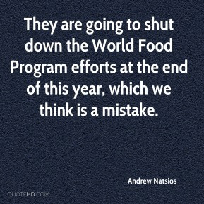 Andrew Natsios - They are going to shut down the World Food Program ...