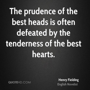 ... the best heads is often defeated by the tenderness of the best hearts