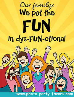 family reunion quote - we put the FUN in dys-FUN-ctional