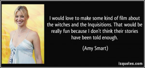would love to make some kind of film about the witches and the ...