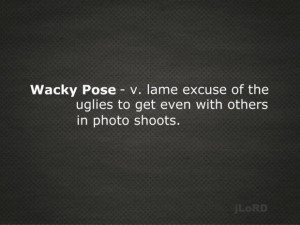 Funny quotes uglies to get even with others in photo shoots quote on ...