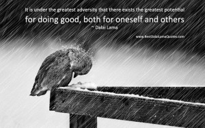 ... adversity that there exists the greatest potential for doing good