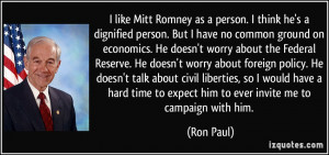 time to expect him to ever invite me to campaign with him. - Ron Paul ...