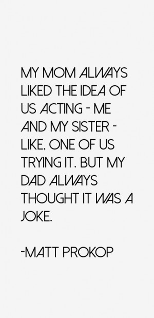 Matt Prokop Quotes & Sayings