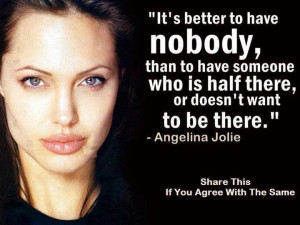 Angelina Jolie | Quote | Nobody