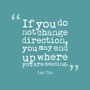 If-you-do-not-change__quotes-by-Lao-Tzu-60