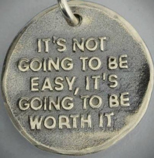 It's not going to be easy....