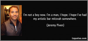 quote-i-m-not-a-boy-now-i-m-a-man-i-hope-i-hope-i-ve-had-my-artistic ...