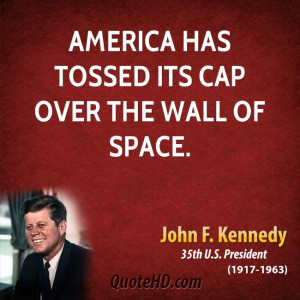 America has tossed its cap over the wall of space.