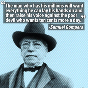 Samuel Gompers Quotes Samuel gompers quotes