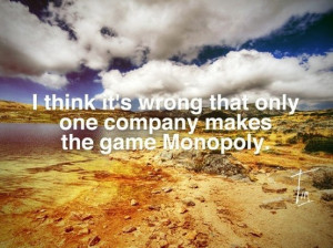 Steven wright, quotes, sayings, monopoly, game, funny, humorous