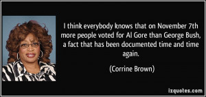 that on November 7th more people voted for Al Gore than George Bush ...