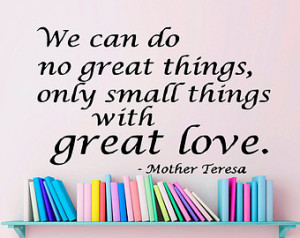 Wall Decals We can do no great things Mother Teresa Quote Vinyl Decal ...