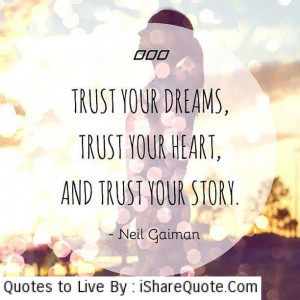 Trust your dreams, trust your heart…