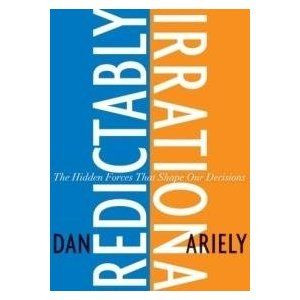 Predictably Irrational: The Hidden Forces That Shape Our Decisions ...