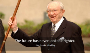 Welcome to Gordon B. Hinckley Quotes. Here you will find famous quotes ...