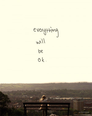 Everything Will Be Okay