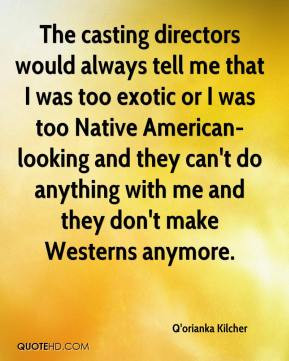 ... Native American-looking and they can't do anything with me and they