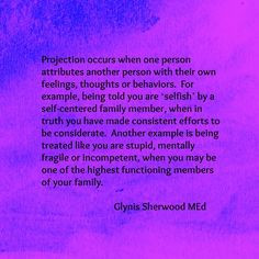 Projection occurs when one person attributes another person with their ...