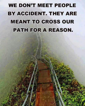 We don't meet people on accident