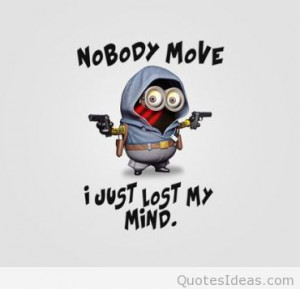 Crazy funny minion quote