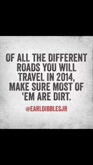 Quotes, Earl Dibbl Jr, Racing Dirty, Country Girls, Dirt Roads Quotes ...