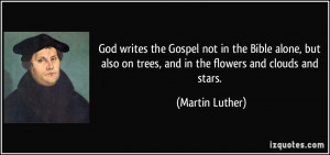 God writes the Gospel not in the Bible alone, but also on trees, and ...