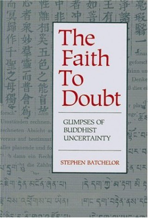 Start by marking “The Faith to Doubt: Glimpses of Buddhist ...