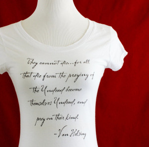 Van Helsing Bram Stoker's Dracula quote shirt by thornfieldhalldesign