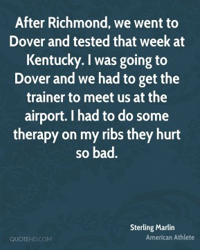Sterling Marlin - After Richmond, we went to Dover and tested that ...