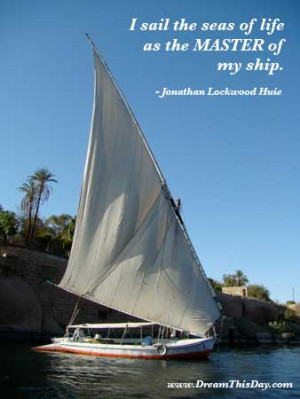 sail the seas of life as the MASTER of my ship.