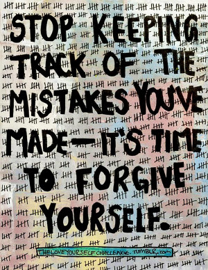 ... Mistakes You’ve Made It’s Time To Forgive Yourself - Mistake Quote