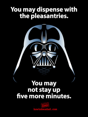 11 Responses to “Daddy Vader Says… Bedtime”