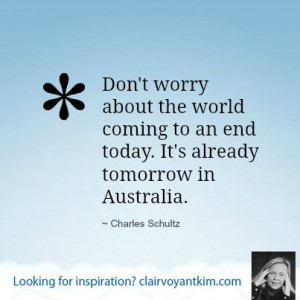 Charles Schultz. Find more inspirational quotes at: clairvoyantkim ...