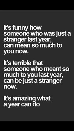 ... sometimes means that you grow apart from someone who used to mean the