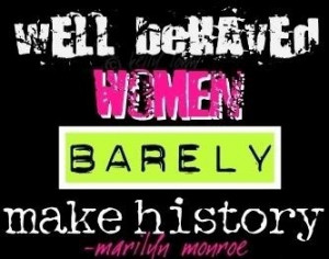 Well behaved women barely make history