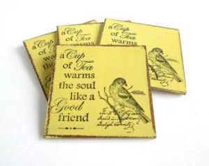 Yellow Drinks / Beverage Coasters w ith Text / Tea Quote and Bird ...
