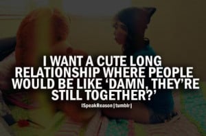 want a cute relationship where people would be like damn they`re ...