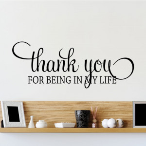 Details about THANK YOU FOR BEING IN MY LIFE QUOTE WALL ART STICKER ...