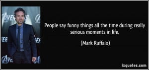 People say funny things all the time during really serious moments in ...
