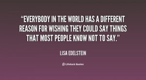 quote-Lisa-Edelstein-everybody-in-the-world-has-a-different-126593.png
