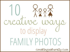 10 Creative Ways to Display Family Photos {Intentionally Preserving ...