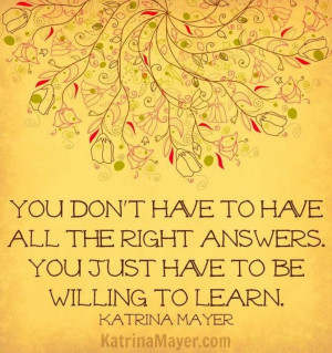 Be willing to learn quote via www.KatrinaMayer.com