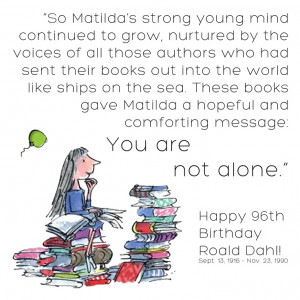 Happy Birthday to #Roald #Dahl! Roald Dahl’s #Matilda perfectly ...