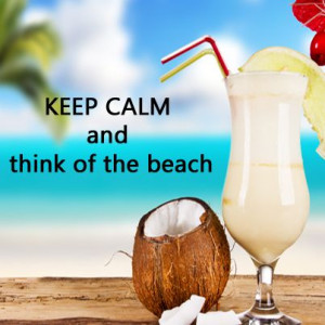PARADISE AWAITS: Keep Calm and think of the beach! ~Travel on ...