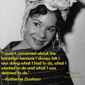 Best Black History Quotes: Katherine Dunham on Purpose