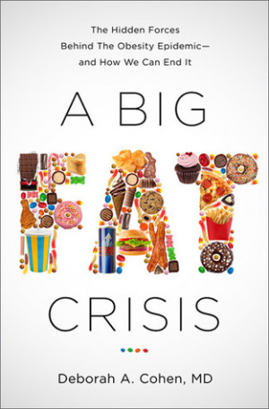 Big Fat Crisis: The Hidden Forces Behind the Obesity Epidemic ...