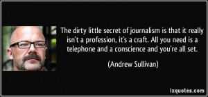 The dirty little secret of journalism is that it really isn't a ...
